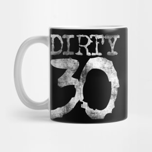 Dirty 30 Mug